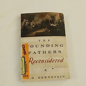 The Founding Fathers Reconsidered by R.B. Bernstein - White and Black Cover